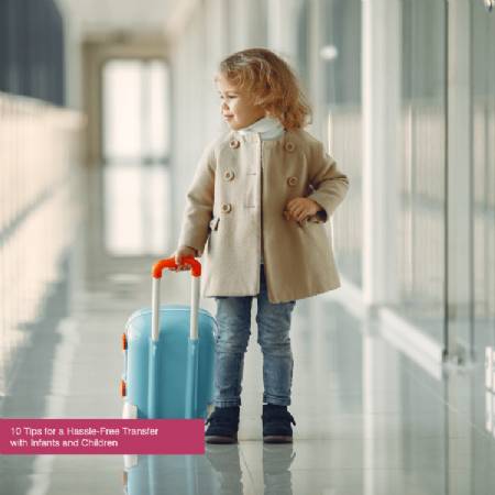 Easy Airport Transfer with Baby and Child