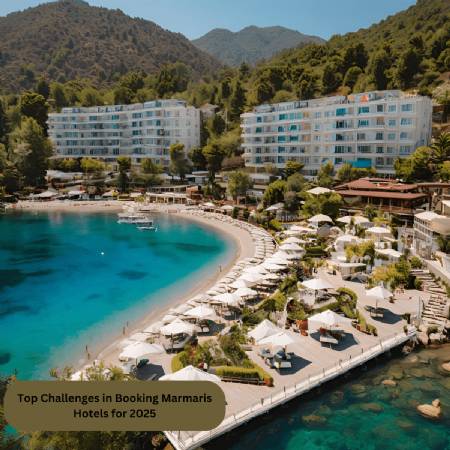 2025'te Marmaris Oteli Rezervasyonu Zorluklar�